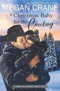 A Christmas Baby for the Cowboy by Megan Crane