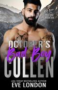 October's Bad Boy - Cullen (Bad Boys of Mustang Mountain #10) by Eve London
