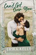 Can't Get Over You (Calamity Falls #15) by Erika Kelly