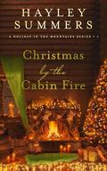 Christmas By The Cabin Fire 1 (A Holiday In The Mountains #1) by Hayley Summers