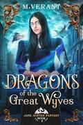 Dragons of the Great Wyves: Fire and Song (Jane Austen Fantasy #3) by M. Verant