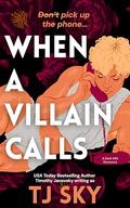 When a Villain Calls by TJ Sky