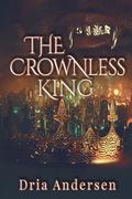 The Crownless King (The South USA series #1) by Dria Andersen