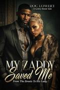 My Zaddy Saved My Life by Darrin Lowery