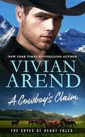 A Cowboy's Claim (The Skyes of Heart Falls #3) by Vivian Arend