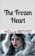 The Frozen Heart (Fantasy Romance Collection #9) by Holly Bennet