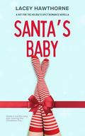 Santa's Baby: A Spicy, Steamy Holiday Romance Novella : Hot for the Holidays #1 by Lacey Hawthorne