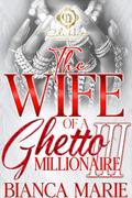 The Wife Of A Ghetto Millionaire 3: The Finale by Bianca Marie