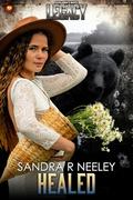 Healed: The Legacy Series by Sandra R Neeley