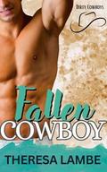 Fallen Cowboy: Dirty Cowboys by Theresa Lambe