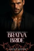 Bratva Bride (Underworld Daddies #3) by Lucky Moon