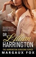 Dr. Lillian Harrington: A Steamy Sapphic Medical Romance (The Harrington Surgeons #1) by Margaux Fox