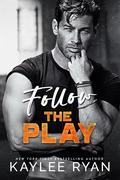 Follow the Play by Kaylee Ryan