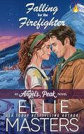 Falling for the Firefighter by Ellie Masters