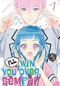 I'll Win You Over, Sempai!, Vol. 1 (I'll Win You Over, Sempai! #1) by Shin Shinmoto