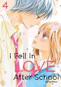 I Fell in Love After School, Vol. 4 (放課後、恋した。 [Houkago, Koishita.] #4) by Haruka Mitsui