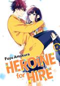 Heroine for Hire, Vol. 4 (Heroine for Hire #4) by Fuyu Amakura