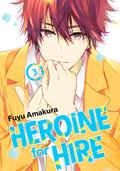 Heroine for Hire, Vol. 3 (Heroine for Hire #3) by Fuyu Amakura