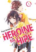 Heroine for Hire, Vol. 1 (Heroine for Hire #1) by Fuyu Amakura