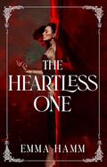 The Heartless One (The Gravesinger #2) by Emma Hamm