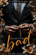 Bound to be Bad: A Mafia Billionaire Romance (Blood Money Billionaire #7) by Blair Butler