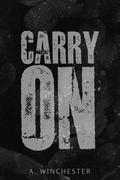 Carry On (Love Doesn’t Cure All) by A. Winchester