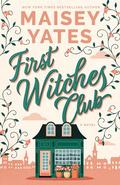 First Witches Club: A Novel by Maisey Yates