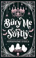 Bury Me Softly by Persephone Steele