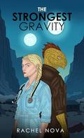 The Strongest Gravity by Rachel Nova