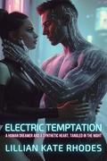 Electric Temptation: A Human Dreamer and a Synthetic Heart, Tangled in the Night (Neon Love Chronicles: Passion in the Electric City #2) by Lillian Kate Rhodes