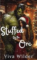 Stuffed By The Orc by Viva Wilder