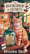 The Bookshop of Secrets: A heartwarming cozy mystery with a touch of magic! (Leafwood Falls #5) by Brooke Skie