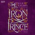 The Iron Prince: The Iron Fey, Book 5 (The Iron Fey: Call of the Forgotten #1) by Julie Kagawa