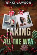 Faking All the Way by Nikki Lawson
