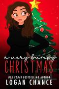 A Very Bumpy Christmas: An Unexpected Pregnancy Holiday Romance by Logan Chance