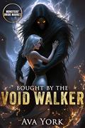 Bought by the Void Walker by Ava York