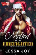 Melted by the Firefighter (Curvy Girl Holidays #1) by Jessa Joy