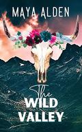 The Wild Valley: A Second Chance Cowboy Romance (Wildflower Canyon #3) by Maya Alden