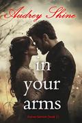 In Your Arms by Audrey Shine