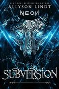 Subversion (NEON (Neon #1) by Allyson Lindt