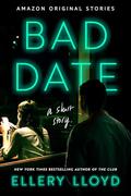 Bad Date by Ellery Lloyd