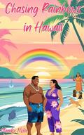 Chasing Rainbows in Hawaii (The travel romcommers #6) by Maaike Nota