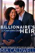 Billionaire's Unexpected Heir: BWWM Workplace Surprise Pregnancy Romance by Mia Caldwell
