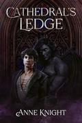 Cathedral's Ledge: a gothic m/m romance by Anne Knight
