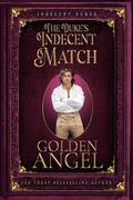 The Duke's Indecent Match (Indecent Dukes #2) by Golden Angel