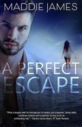 A Perfect Escape: A Romantic Thriller by Maddie James, Maddie James