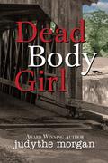 Dead Body Girl by Judythe Morgan