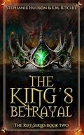 The King’s Betrayal (The Rift #2) by Stephanie Hudson