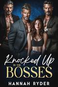Knocked Up by the Bosses: A Reverse Harem Office Romance - Mile high club book by Hannah Ryder