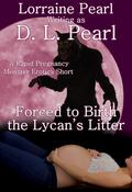 Forced to Birth the Lycan's Litter by Lorraine Pearl